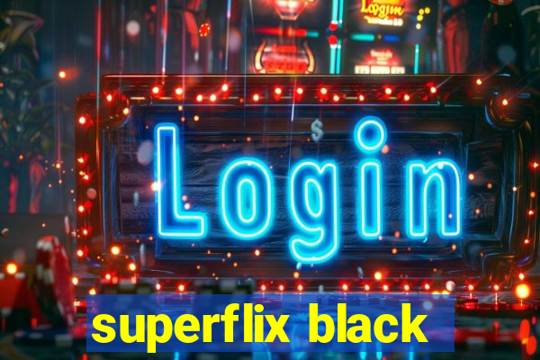 superflix black